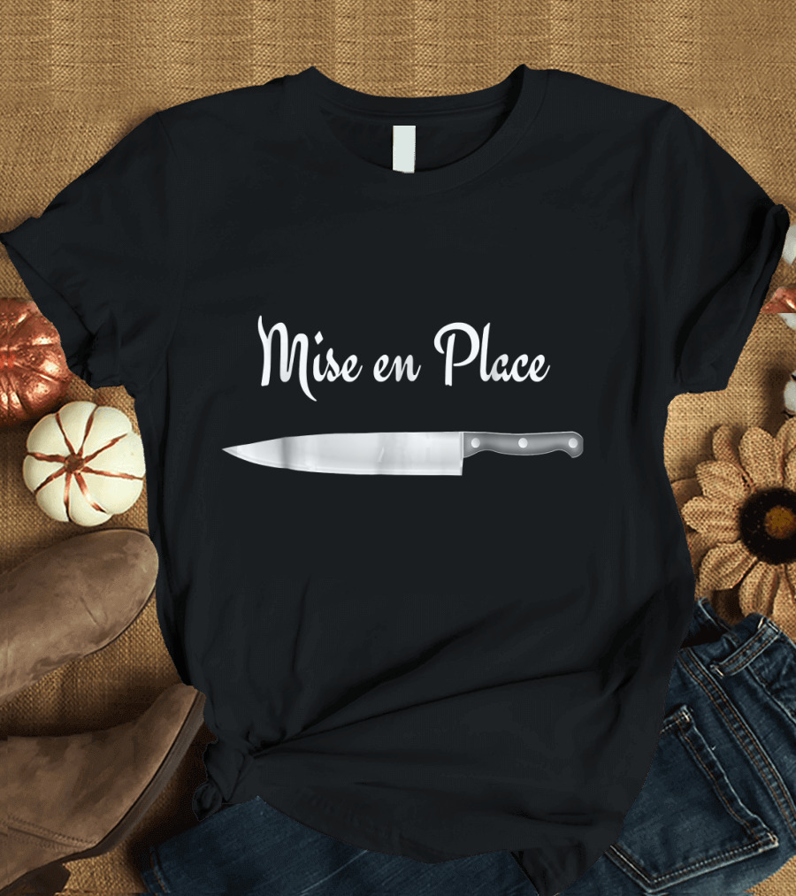 Mise en Place Chef Knife T-Shirt