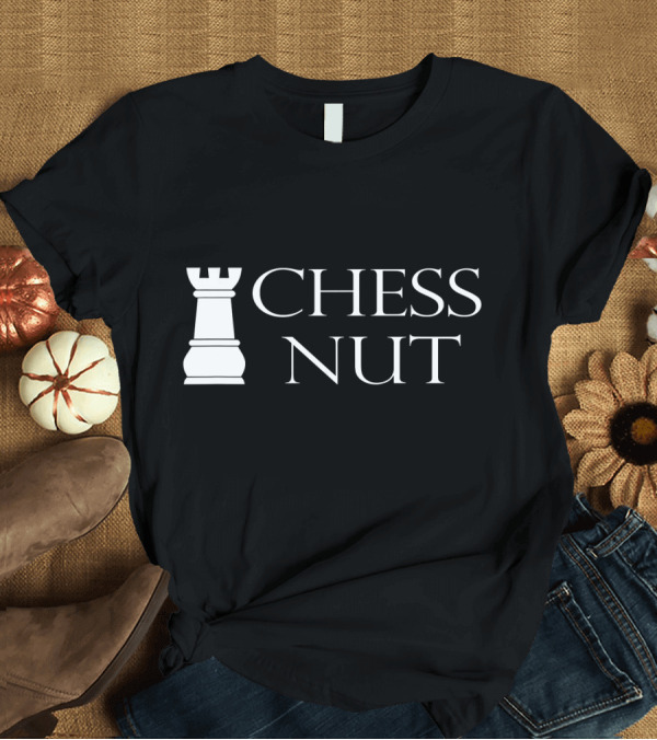 T-Shirt: Chess Nut Funny for Chess Players Rook Text T-Shirt Chess Nut Funny for Chess Players Rook Text T-Shirt