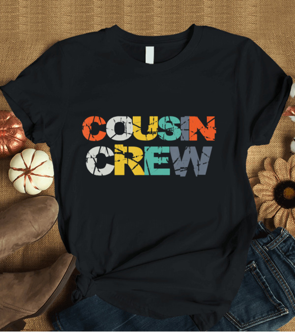 T-Shirt: Cousin Crew Kids Women Men Girl Vintage Distressed T-Shirt Cousin Crew Kids Women Men Girl Vintage Distressed T-Shirt