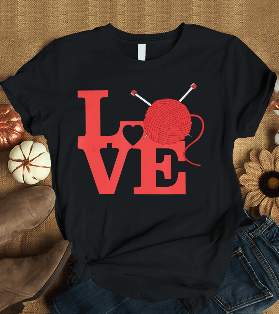 LOVE Knitter Funny Knitting Croche T-Shirt
