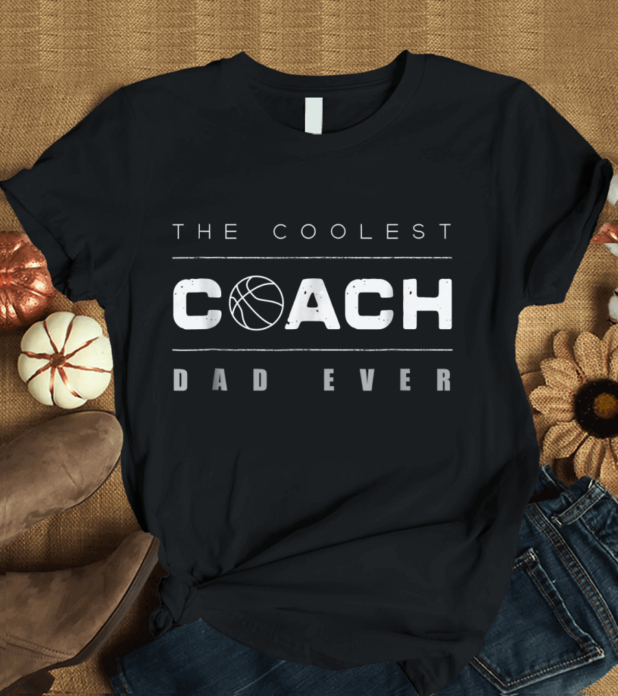 The Coolest Coach Dad Ever Basketball T-Shirt