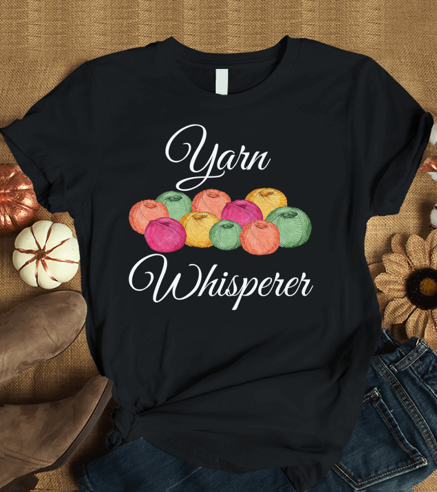 Yarn Whisperer Colorful Knitting Crochet Humor T-Shirt
