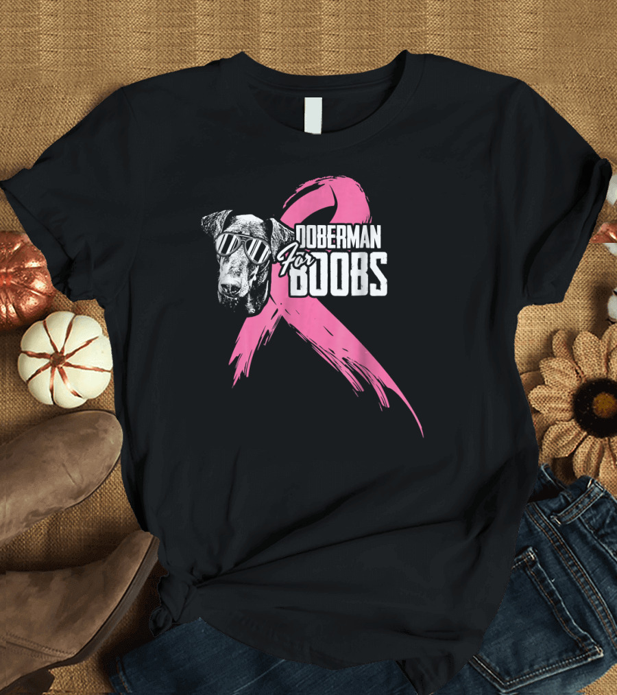Doberman for Boobs Breast Cancer Awareness T-Shirt
