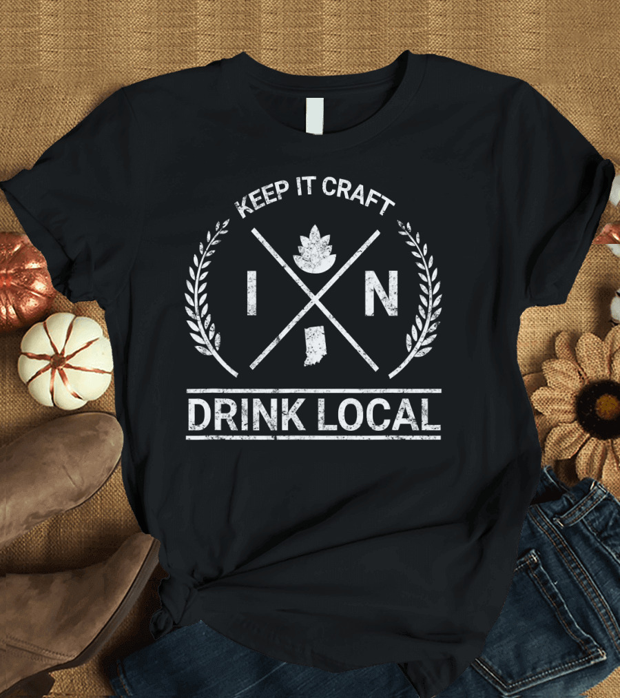 Keep It Craft Drink Local Indiana Vintage Craft Beer Brew T-Shirt