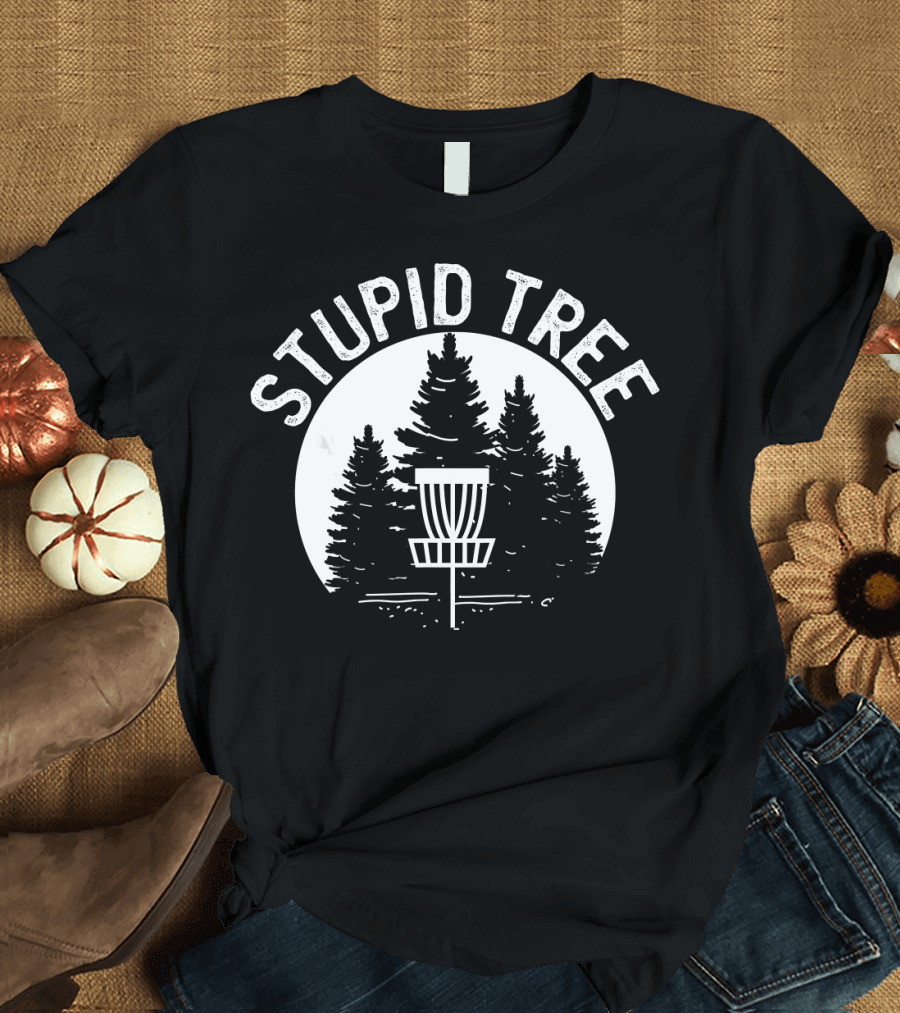 Stupid Tree Disc Golf Basket with Pine Forest Background T-Shirt