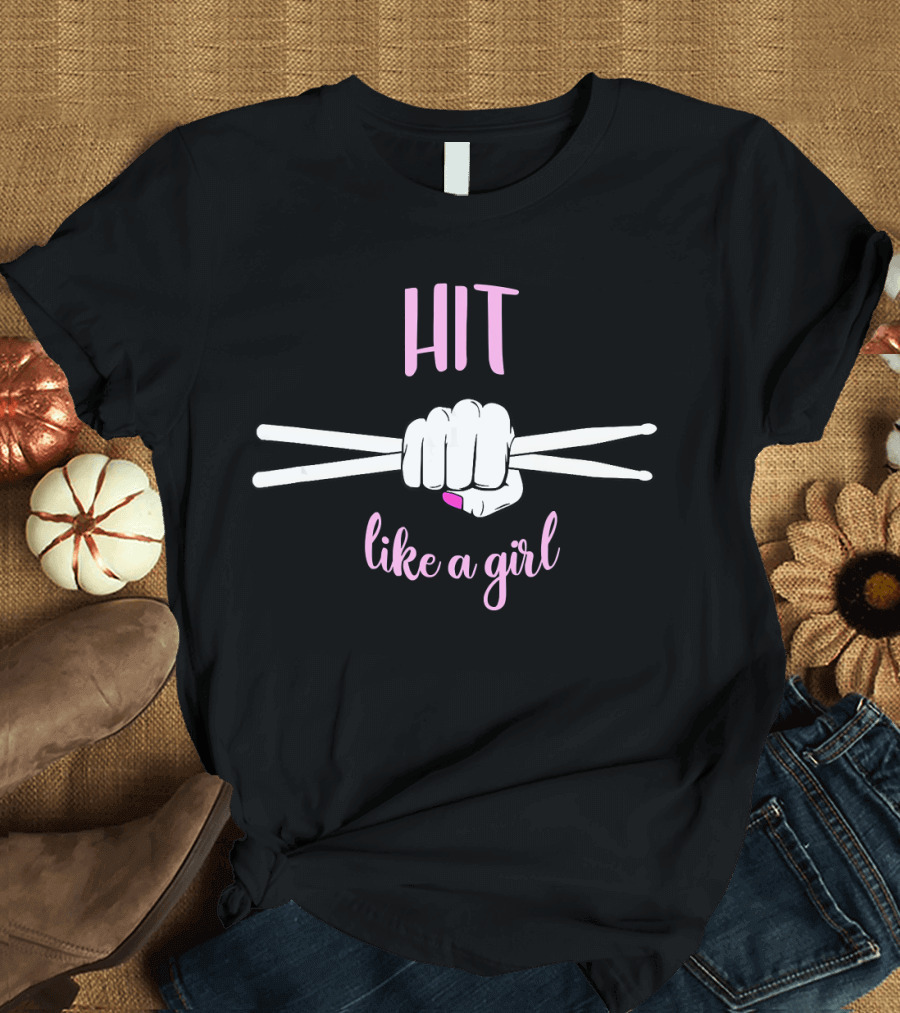 HIT Like a Girl Drummer Fist with Drumsticks T-Shirt