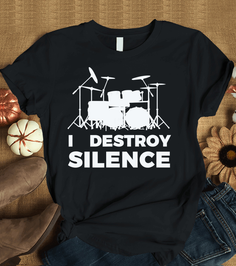 I Destroy Silence Drum Kit T-Shirt