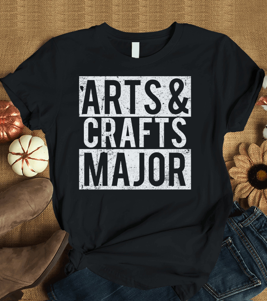 Arts and Crafts Major T-Shirt