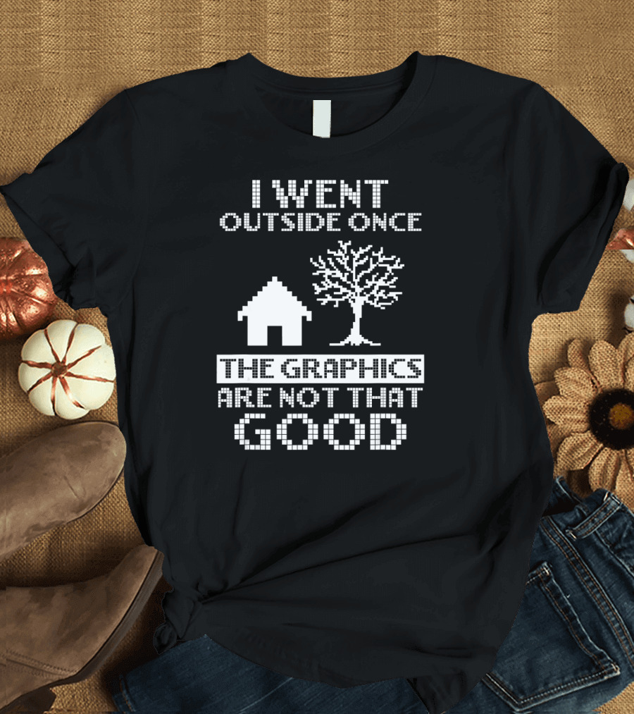 I Went Outside Once The Graphics Are Not That Good Retro Pixel Art House and Tree T-Shirt