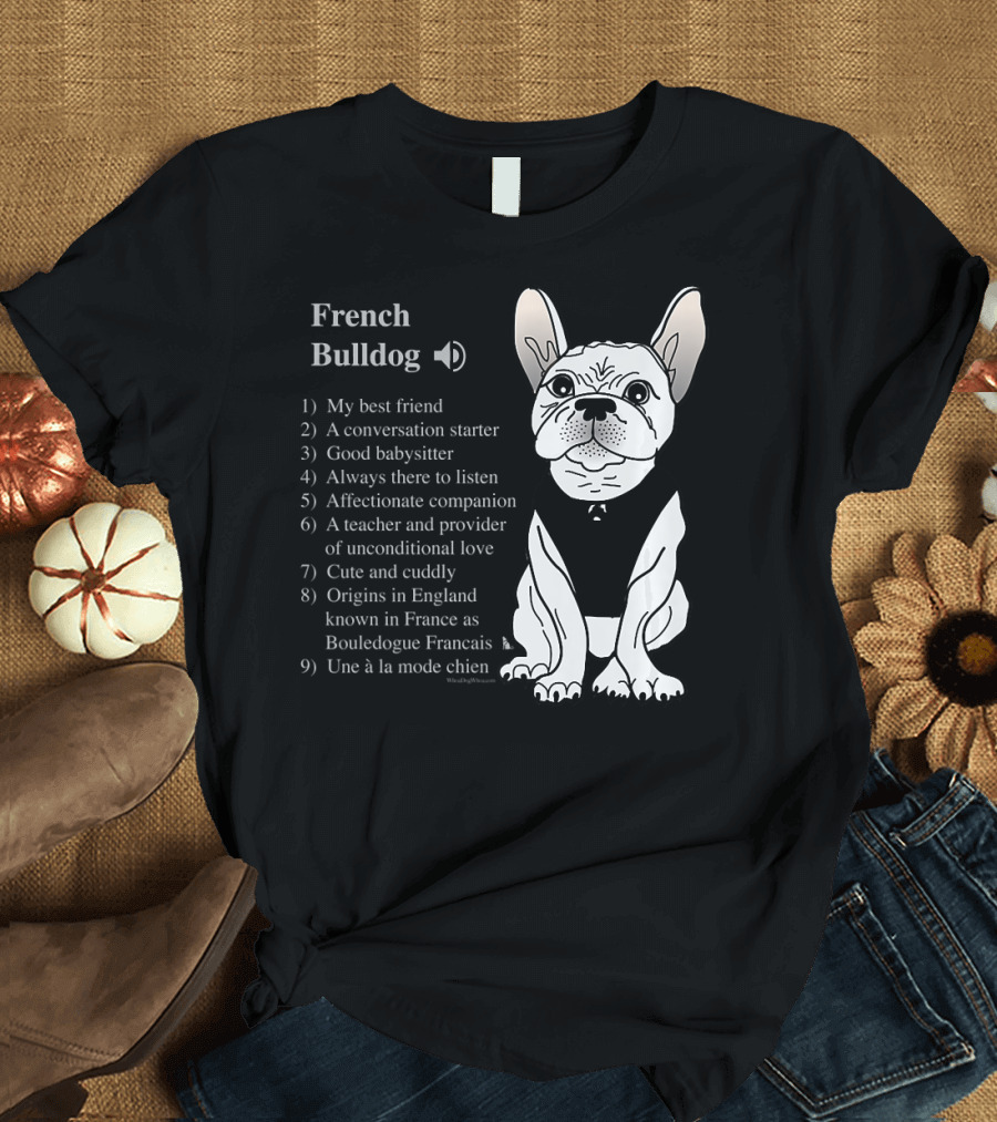 French Bulldog My Best Friend Cute and Cuddly Une à la Mode Chien T-Shirt