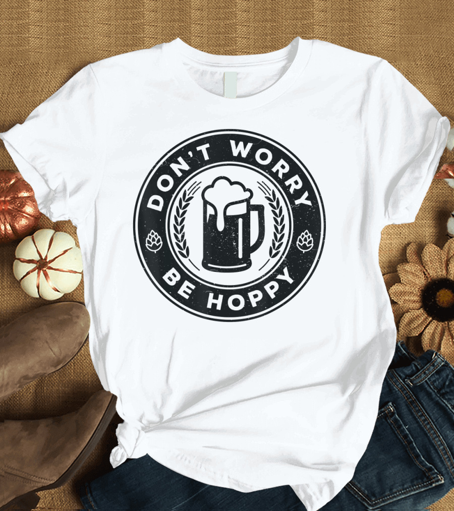 Don't Worry Be Hoppy Beer Mug Craft Beer T-Shirt