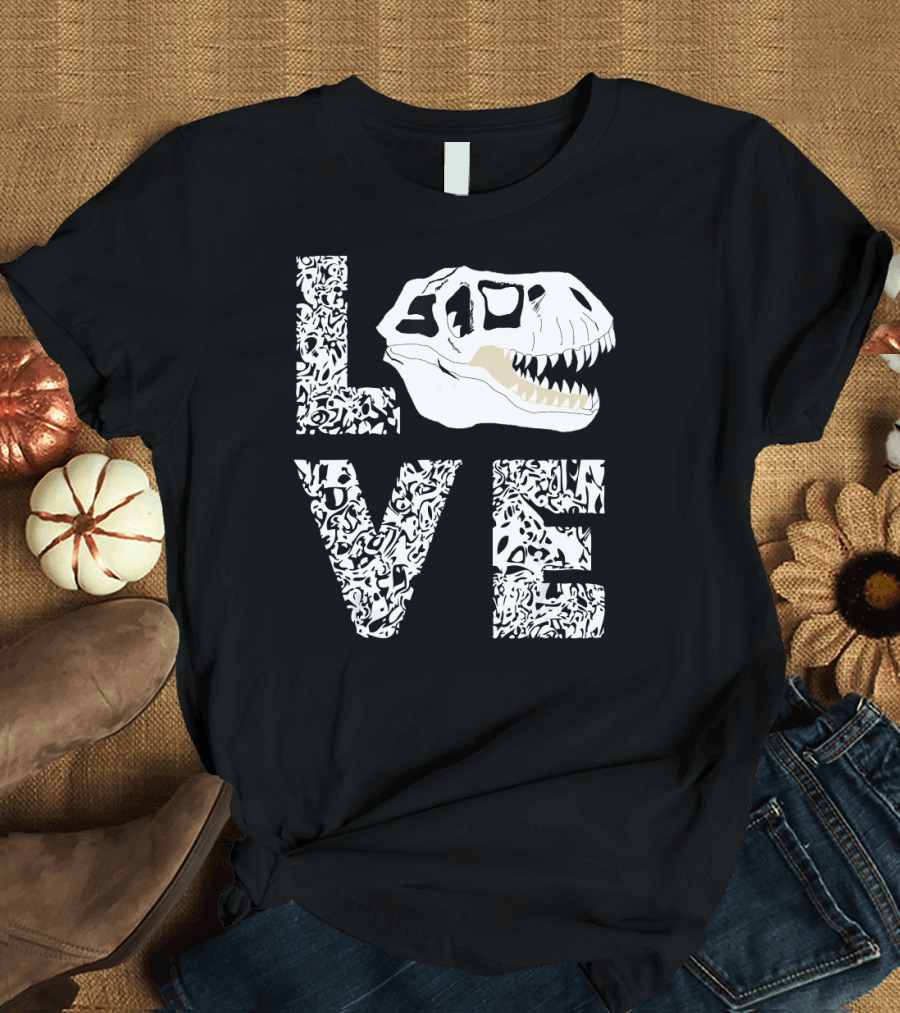 LOVE Fossil Hunting Rex Bone Hunter Dino Skull T-Shirt