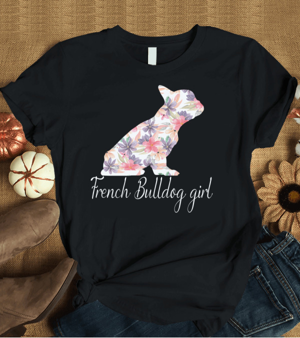 T-Shirt: Floral French Bulldog Girl Love T-Shirt Floral French Bulldog Girl Love T-Shirt