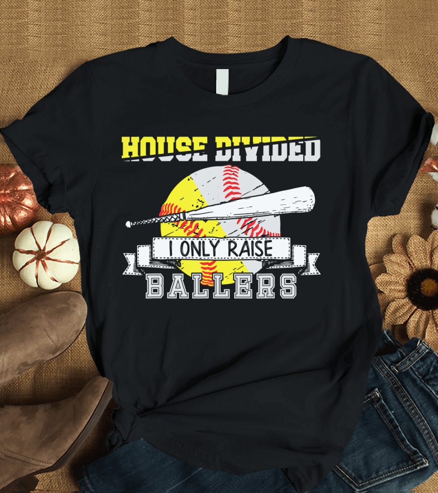 House Divided I Only Raise Ballers T-Shirt