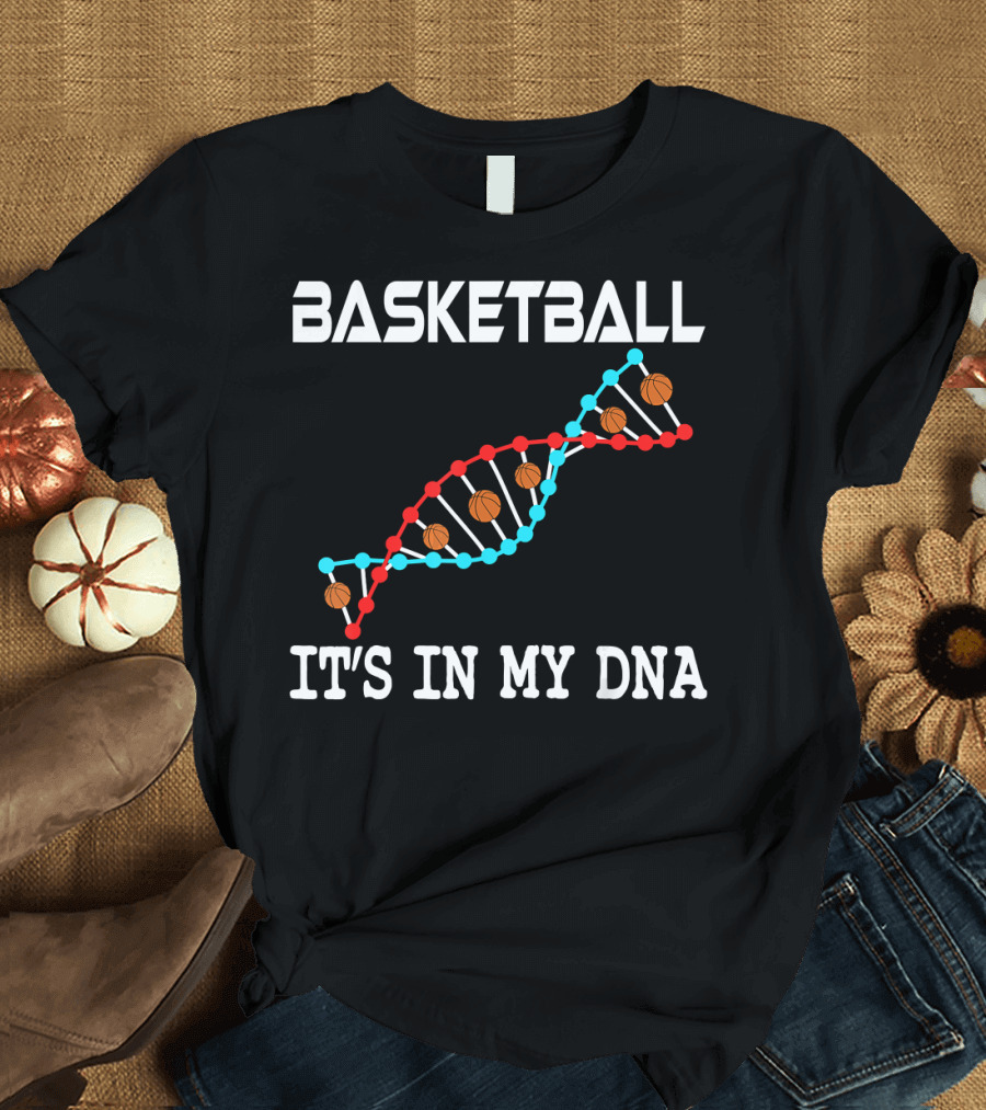 Basketball It's in My DNA T-Shirt