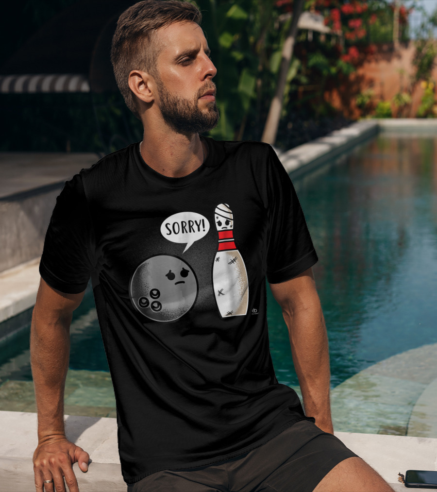 Sorry Bowling Ball Pins Funny Image T-Shirt