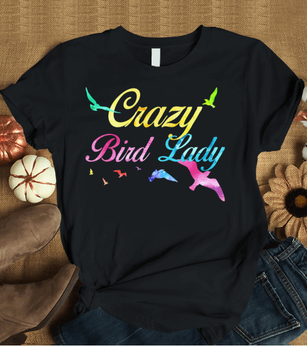 T-Shirt: Crazy Bird Lady Colorful Funny Birds Coo T-Shirt Crazy Bird Lady Colorful Funny Birds Coo T-Shirt