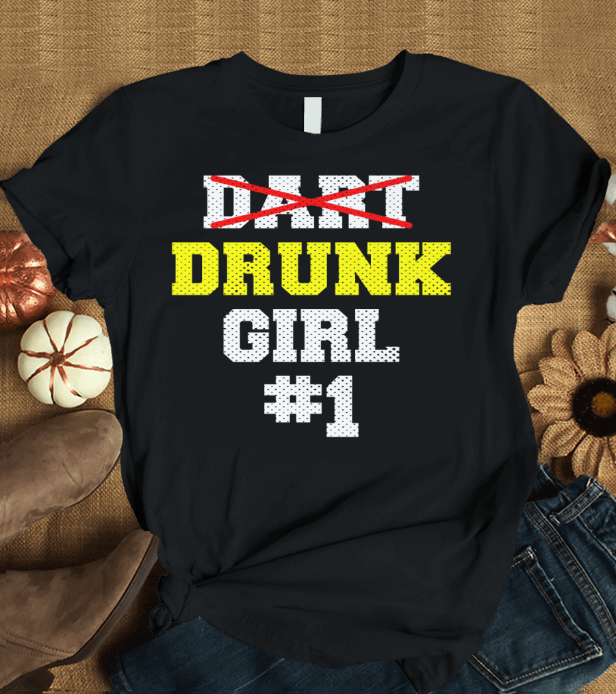 Drunk Girl #1 Team Cool Dar Funny Dart T-Shirt