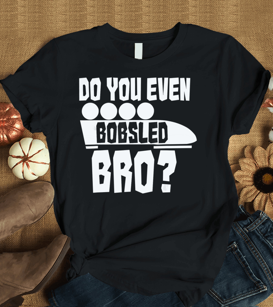 Funny Do You Even Bobsled Bro USA T-Shirt