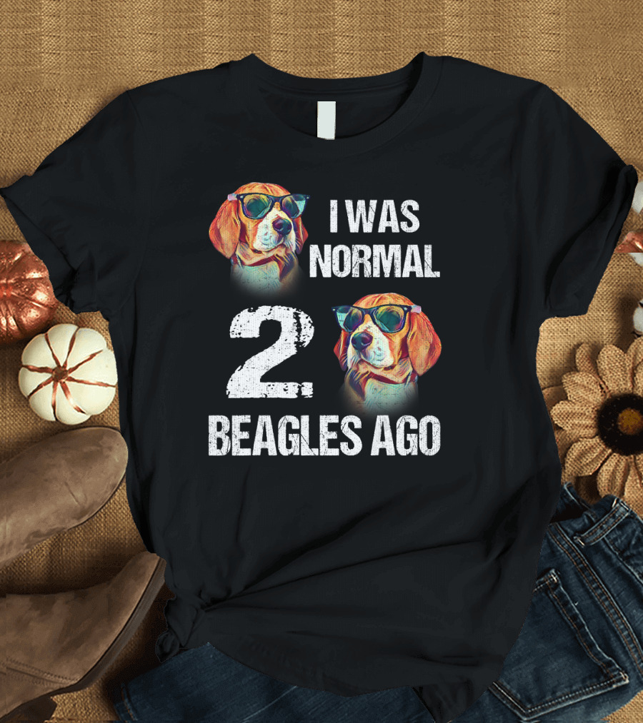 I Was Normal Two Beagles Ago Funny Dog Owner 2 Beagles With Sunglasses T-Shirt