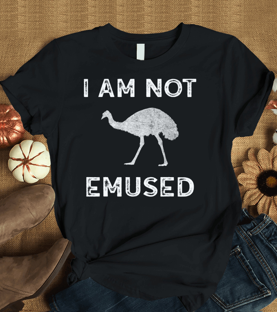 I Am Not Emused Funny Emu Not Amused Bird Anima T-Shirt