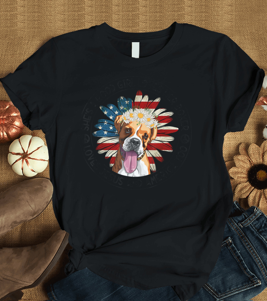 She's a Good Girl Who Loves Her Boxer Loves Jesus and America Too T-Shirt