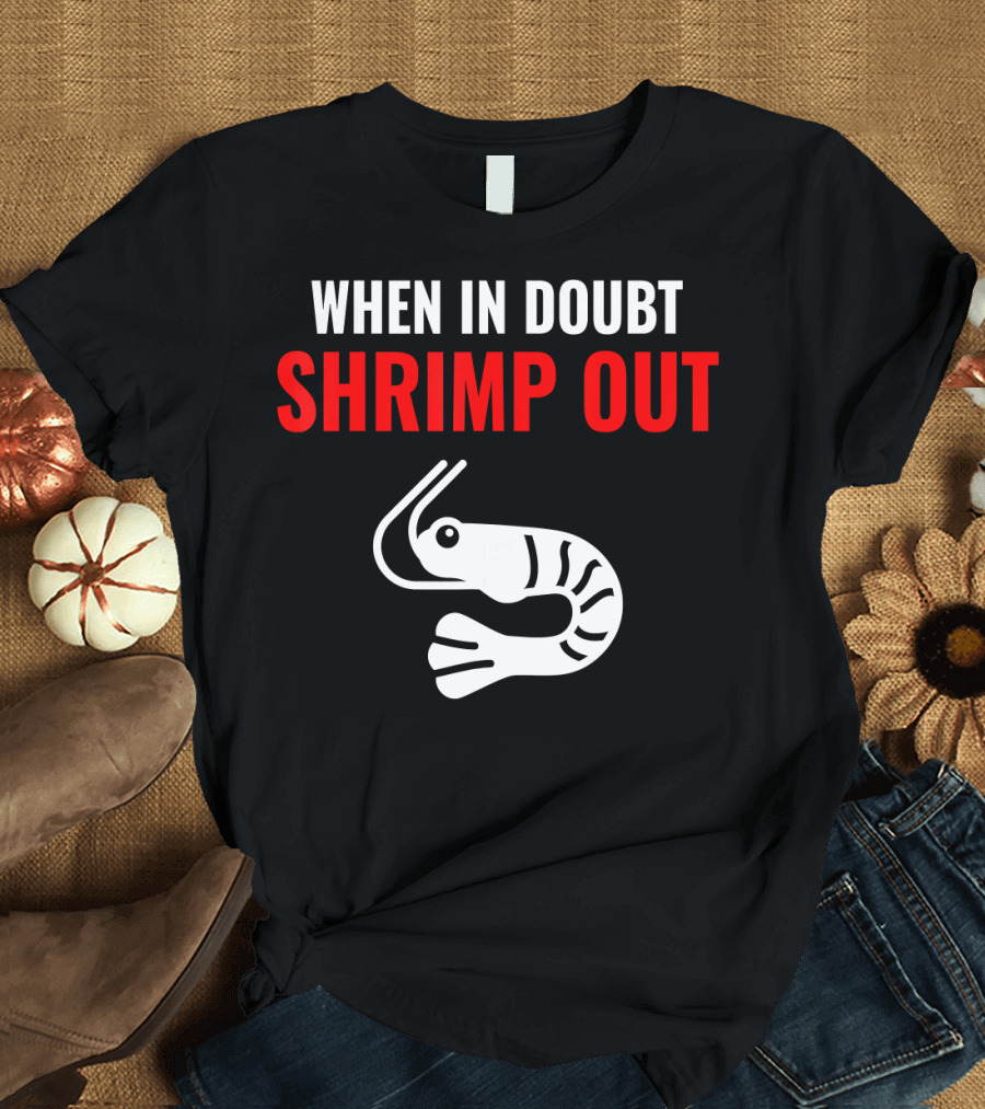 Jiu Jitsu When In Doubt Shrimp Out Funny Design with Shrimp T-Shirt