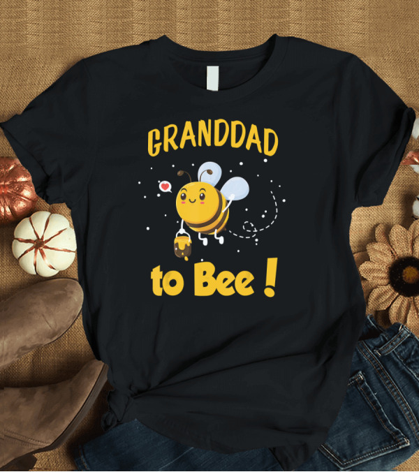 T-Shirt: Granddad To Bee Granddad With Happy Bee and Heart T-Shirt Granddad To Bee Granddad With Happy Bee and Heart T-Shirt