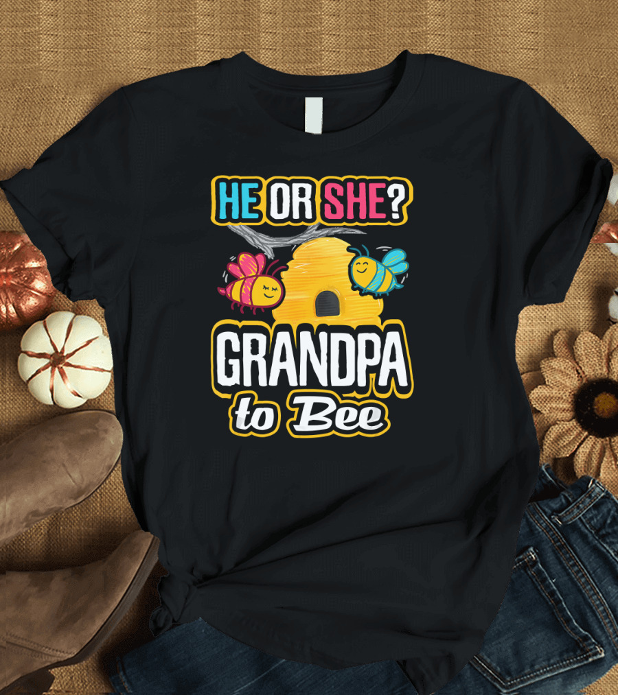 He Or She Grandpa To Bee Gender Reveal Beehive With Bees T-Shirt