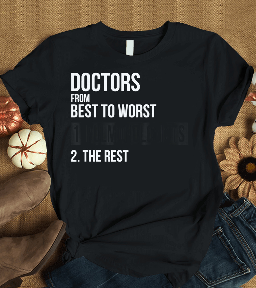 Doctors From Best to Worst Pulmonologists 1 Pulmonologists 2 The Rest T-Shirt