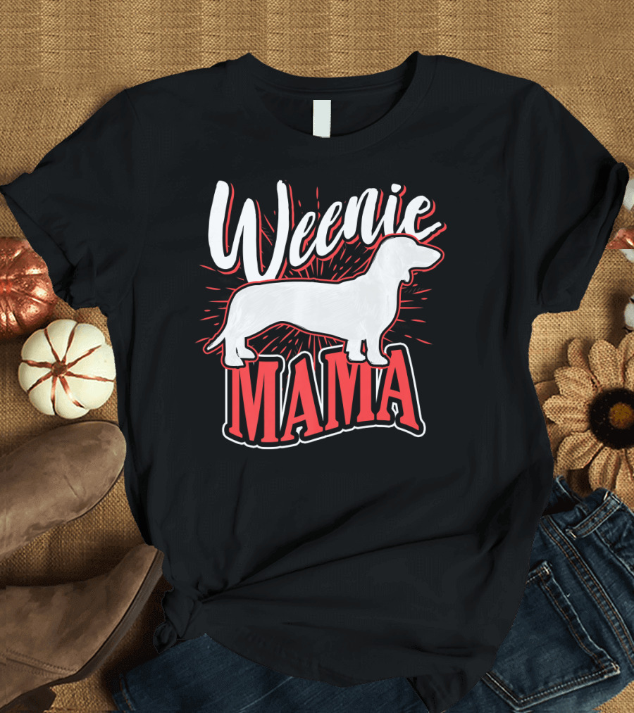 Weenie Mama Dog Breed Owner Women Dachshund T-Shirt