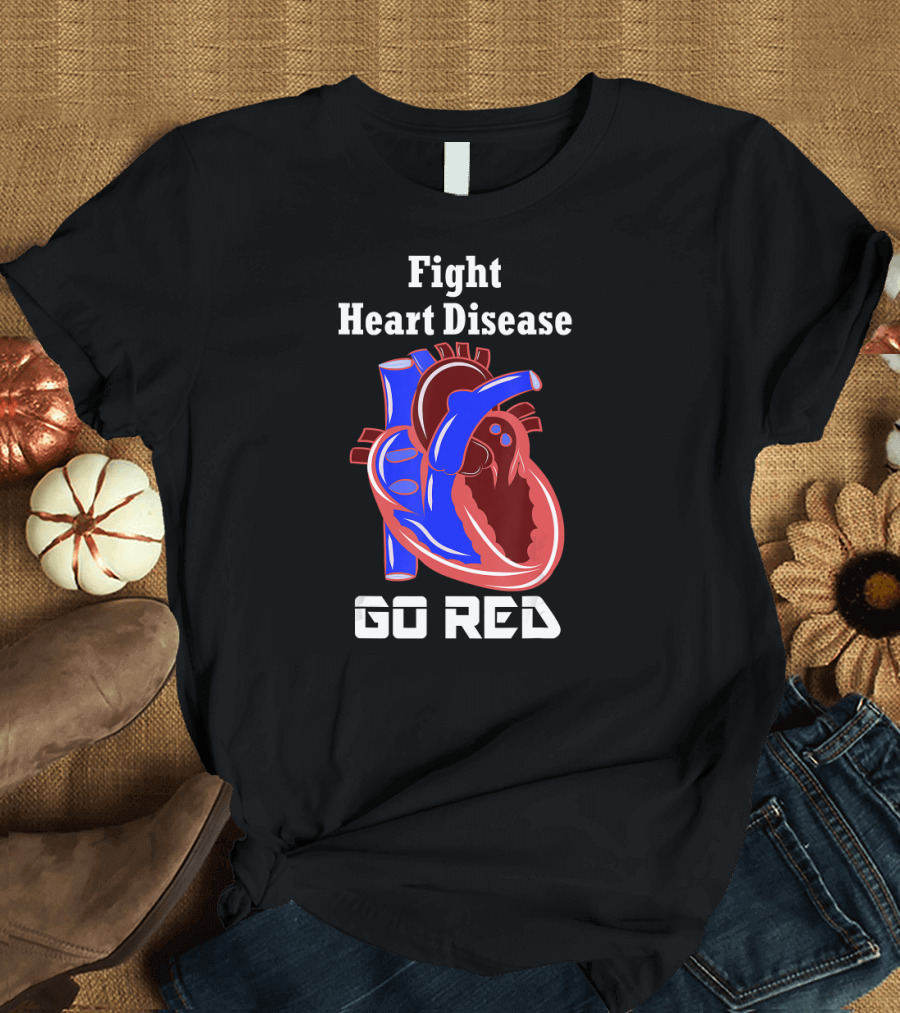 Fight Heart Disease Go Red for American Heart Month T-Shirt