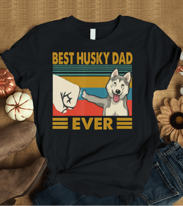 T-Shirt: Best Husky Dad Ever Fist Bump with Husky T-Shirt Best Husky Dad Ever Fist Bump with Husky T-Shirt