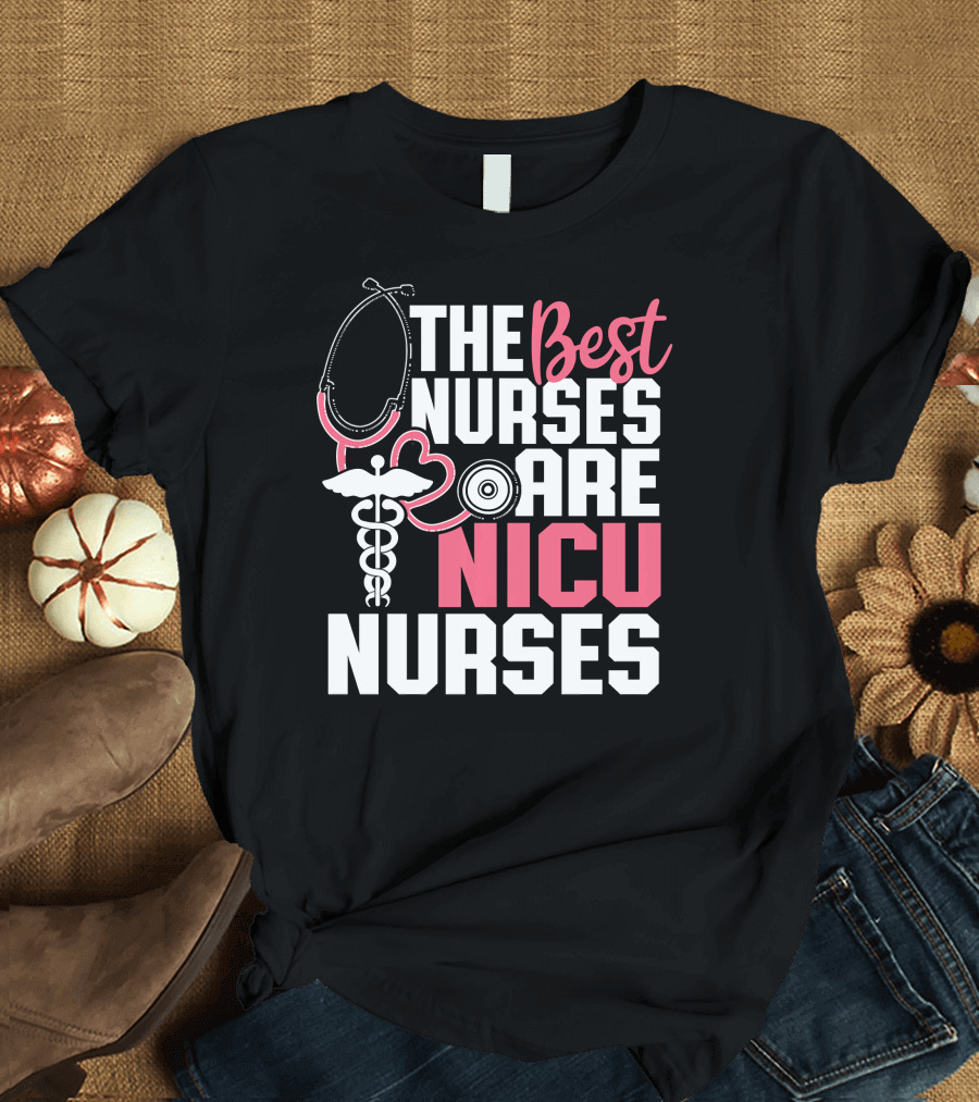 The Best Nurses Are NICU Nurses Stethoscope and Caduceus Hearts T-Shirt