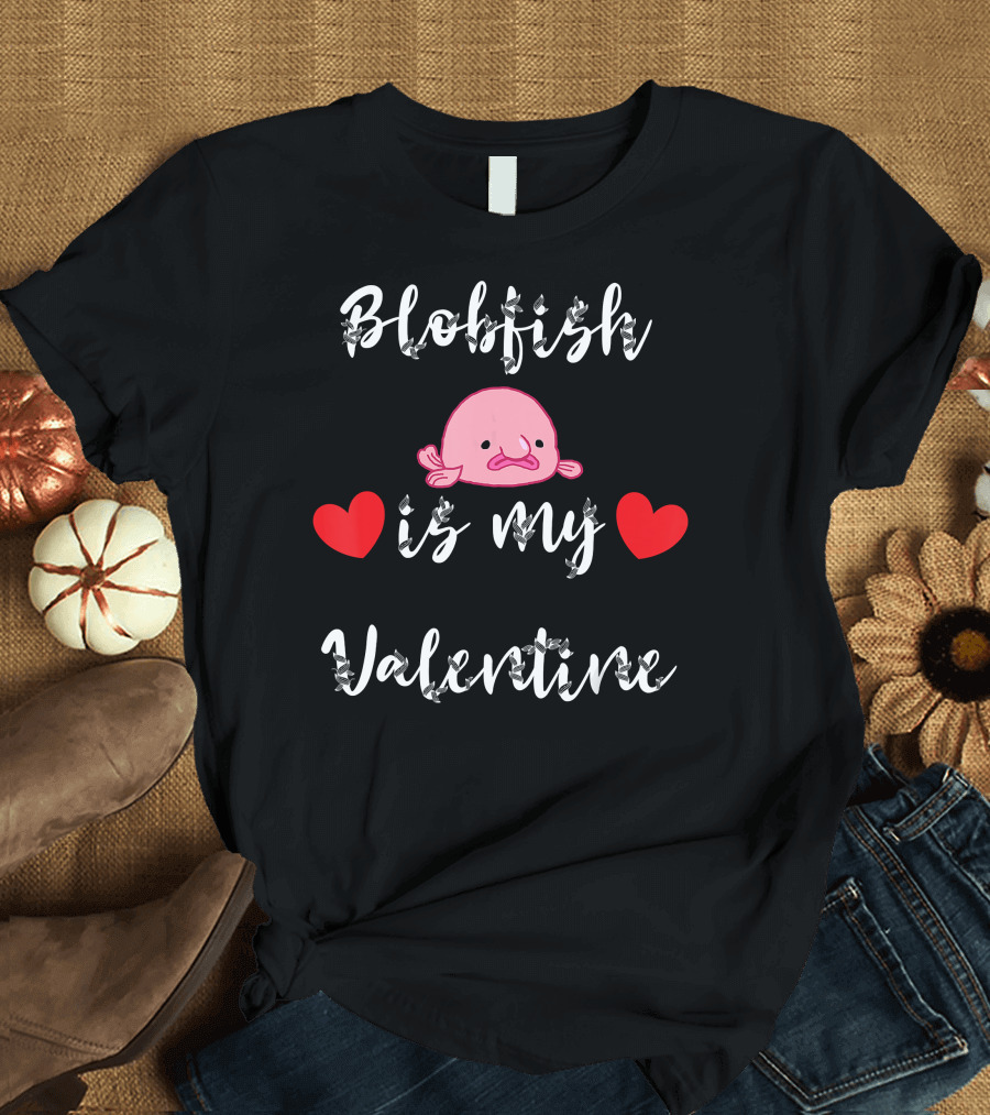 Blobfish Is My Valentine Cute Heart Red Love T-Shirt