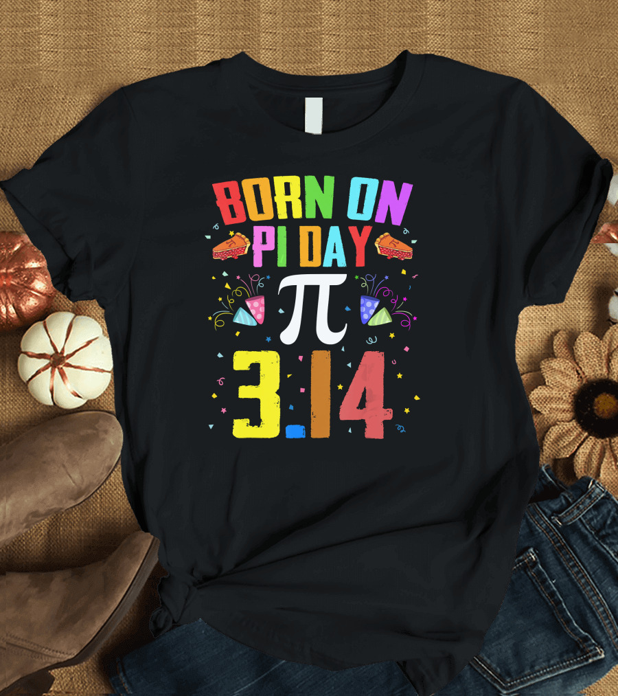 Born On Pi Day 3.14 March 14 Birth T-Shirt