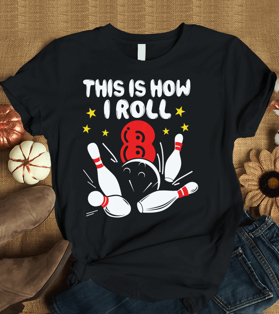 This Is How I Roll 8 Bowling Pins and Ball Kids 8 Years Old T-Shirt