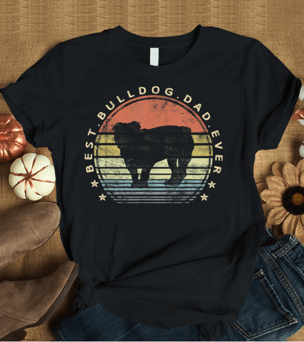 T-Shirt: Best Bulldog Dad Ever Mens Daddy Dog Retro T-Shirt Best Bulldog Dad Ever Mens Daddy Dog Retro T-Shirt