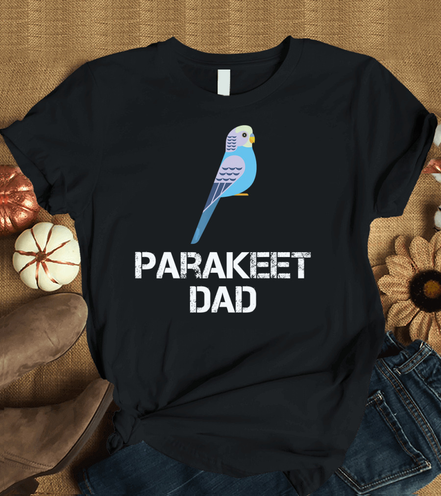 Parakeet Dad Bird Owner Enthusiast T-Shirt