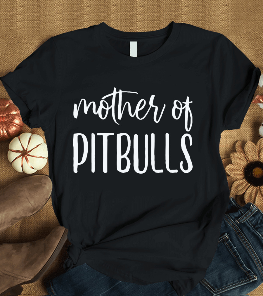 Mother of Pitbulls T-Shirt