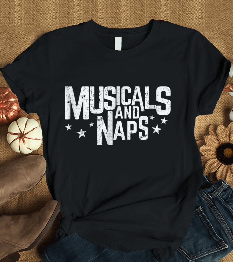 Musicals and Naps Funny Theatre Stars T-Shirt