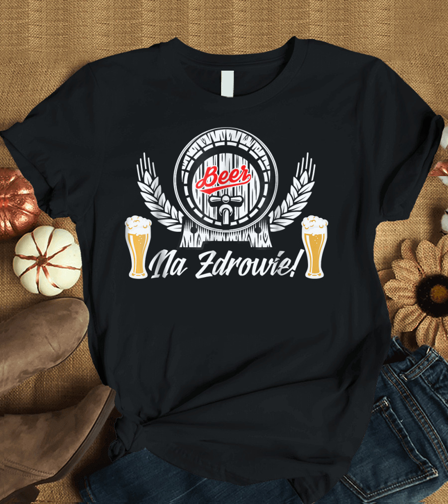 Na Zdrowie Beer Barrel Polska Drinking T-Shirt