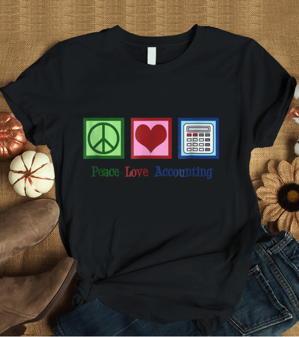 T-Shirt: Peace Love Accounting Cute Accounta Peace Symbol Heart Calculator T-Shirt Peace Love Accounting Cute Accounta Peace Symbol Heart Calculator T-Shirt
