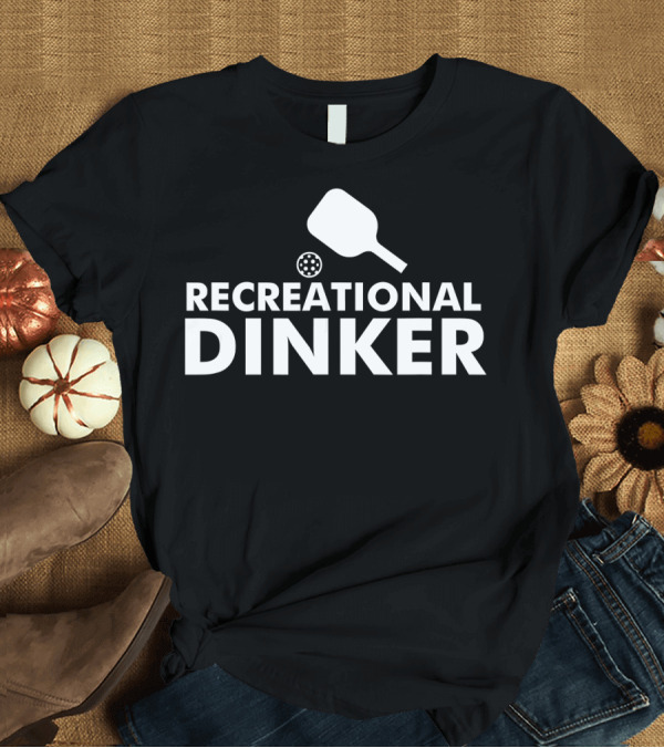 T-Shirt: Recreational Dinker Pickleball Paddle and Ball T-Shirt Recreational Dinker Pickleball Paddle and Ball T-Shirt
