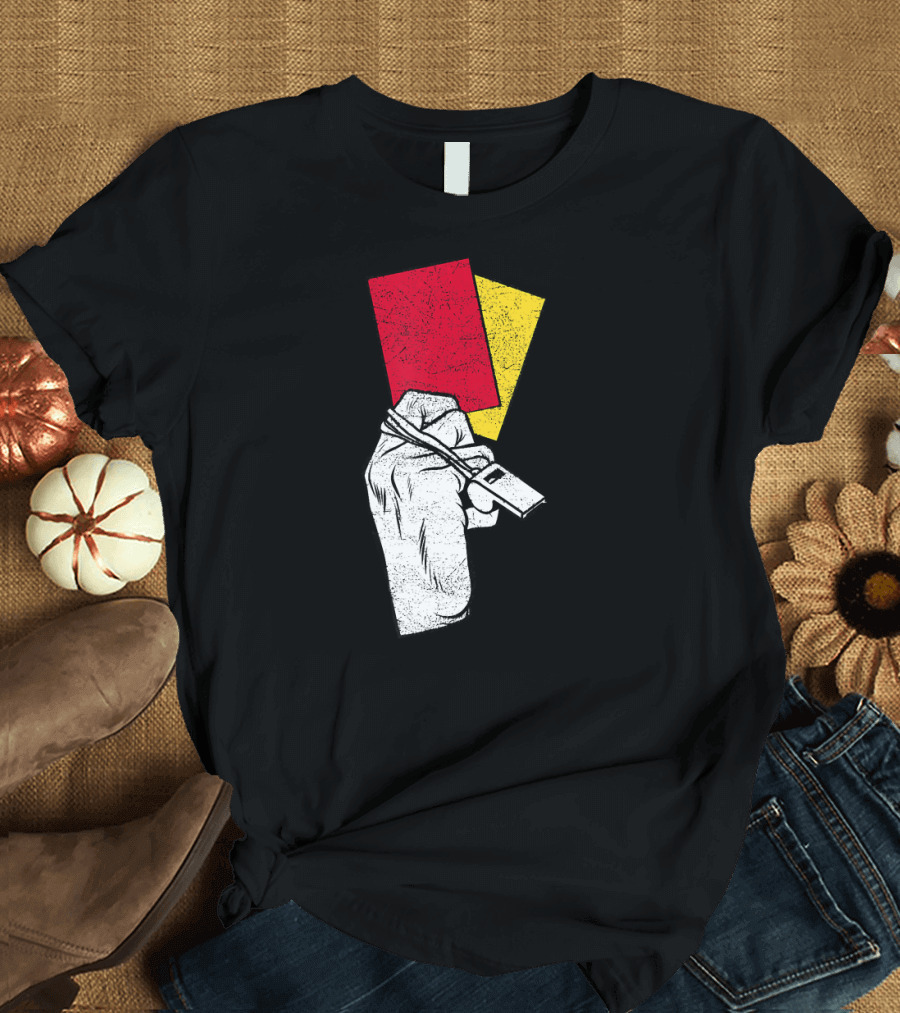 Referee Yellow Red Card Soccer Whistle Hand T-Shirt