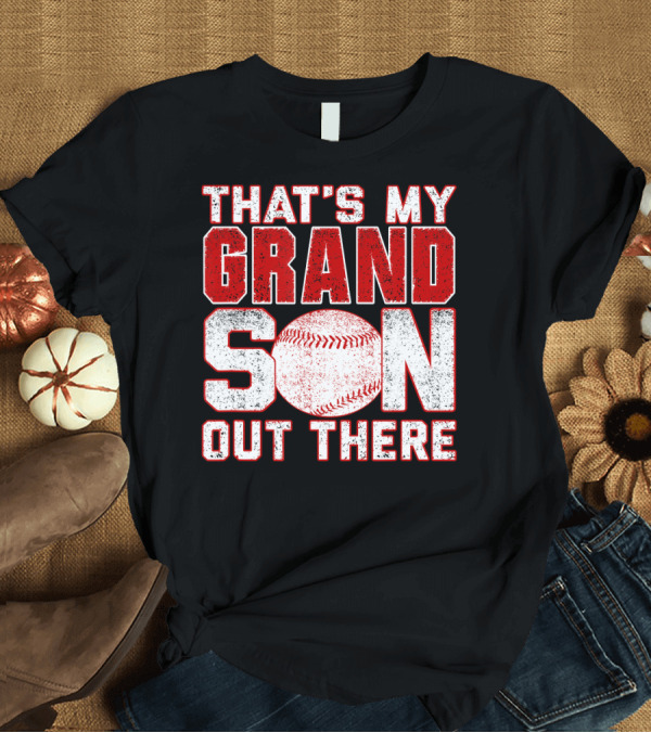 T-Shirt: THAT'S MY GRANDSON OUT THERE BASEBALL MIMI T-Shirt THAT'S MY GRANDSON OUT THERE BASEBALL MIMI T-Shirt