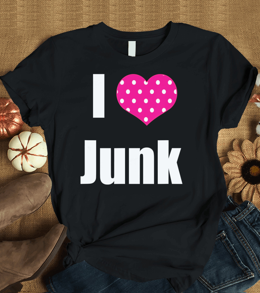 I Love Junk Flea Market Garage Sale T-Shirt