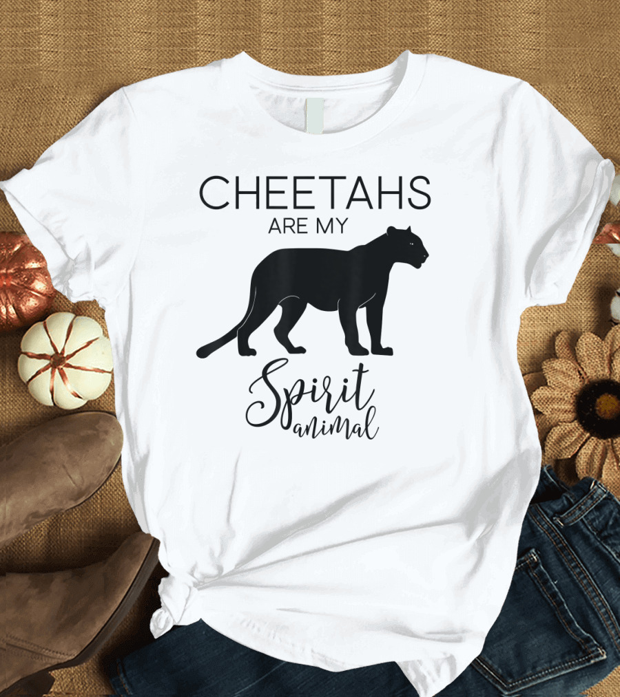 Cheetahs Are My Spirit Animal Felion J000375 T-Shirt