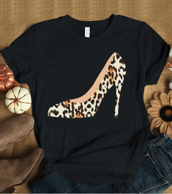 T-Shirt: Cheetah Leopard Animal Print High Heels Pump T-Shirt Cheetah Leopard Animal Print High Heels Pump T-Shirt