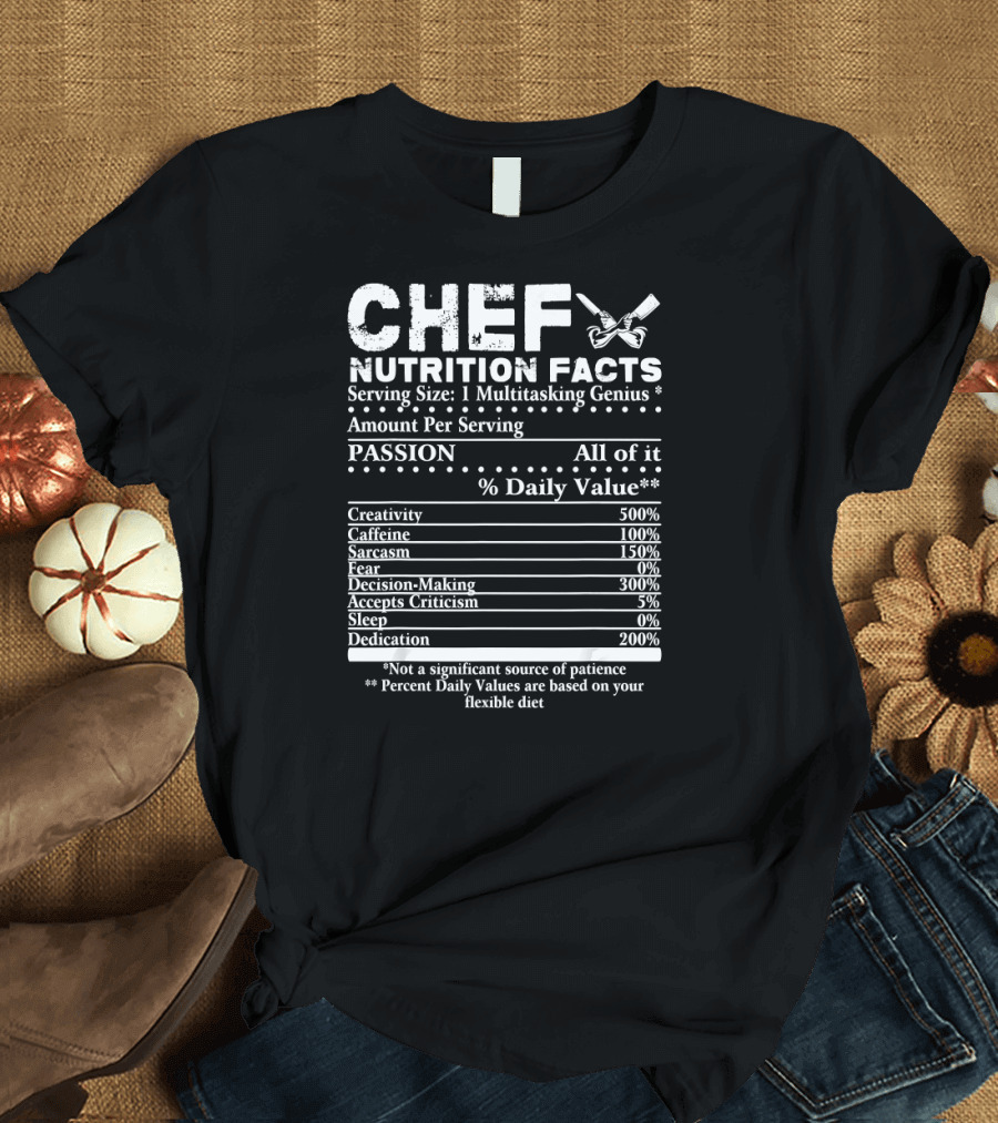 Chef Nutrition Facts Multitasking Genius Passion Creativity Caffeine Sarcasm T-Shirt
